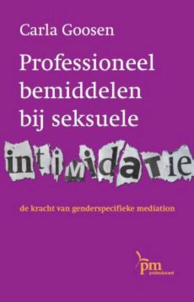 Professioneel bemiddelen bij sexuele intimidatie - C. Goosen (ISBN 9789024418268)