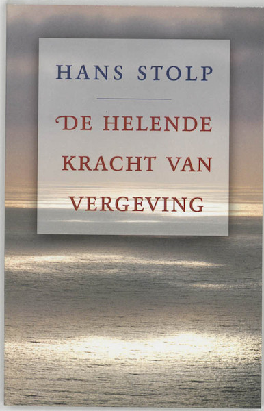 De helende kracht van vergeving - H. Stolp (ISBN 9789020283808)