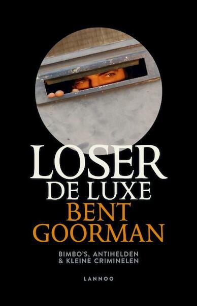 Loser de luxe - Bent Goorman (ISBN 9789020997712)