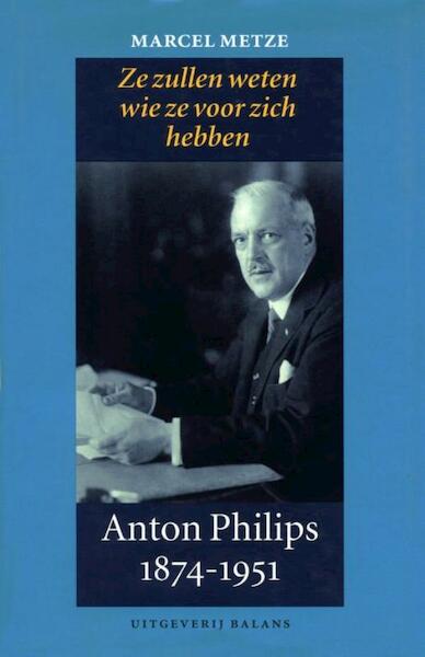 Anton Philips 1874-1951 - Marcel Metze (ISBN 9789460035258)