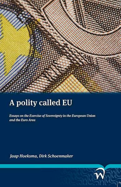 A polity called EU - J. Hoeksma, D. Schoenmaker (ISBN 9789058507389)