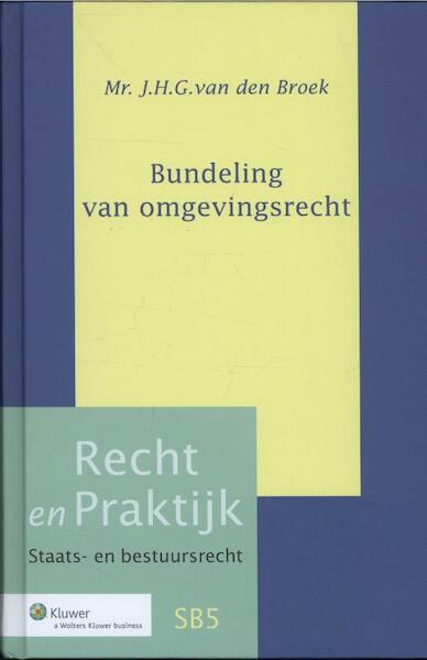 Bundeling van omgevingsrecht - J.H.G. van den Broek (ISBN 9789013111613)