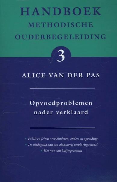 Opvoedproblemen nader verklaard - Alice van der Pas (ISBN 9789088503979)