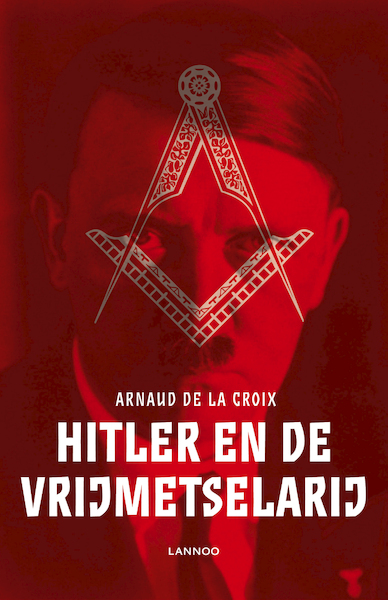 Hitler en de vrijmetselarij - Arnaud de la Croix (ISBN 9789401412544)