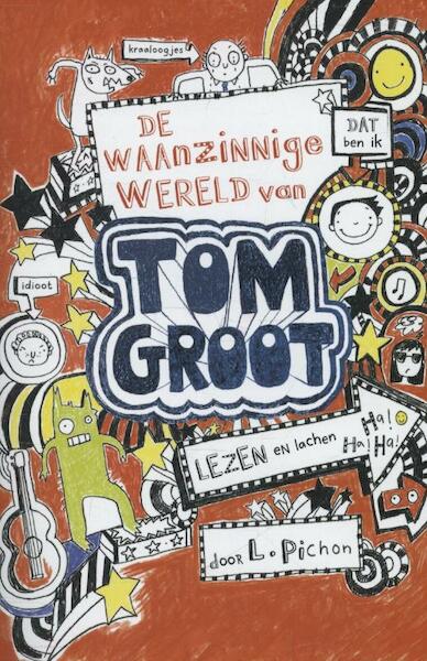 De waanzinnige wereld van Tom Groot - Liz Pichon (ISBN 9789025755423)