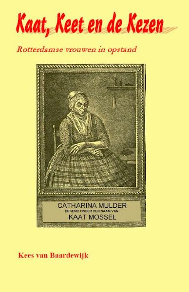 Kaat, Keet en de Kezen - C. van Baardewijk (ISBN 9789071343544)