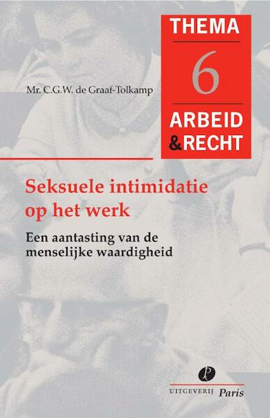Seksuele intimidatie op het werk - C.G.W. de Graaf-Tolkamp (ISBN 9789077320617)