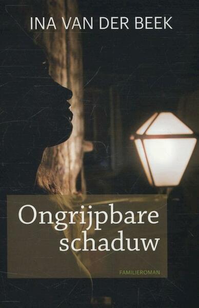 Ongrijpbare schaduw - Ina van der Beek (ISBN 9789020534115)