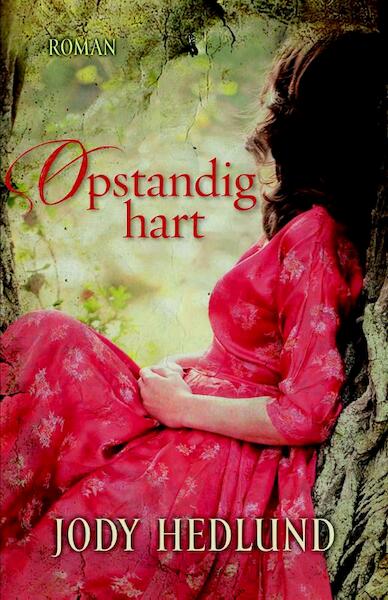 Opstandig hart - Jody Hedlund (ISBN 9789029722339)