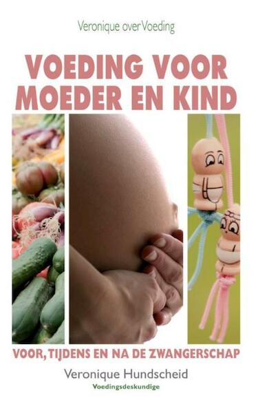 Voeding voor moeder en kind - Veronique Hundscheid (ISBN 9789038923826)