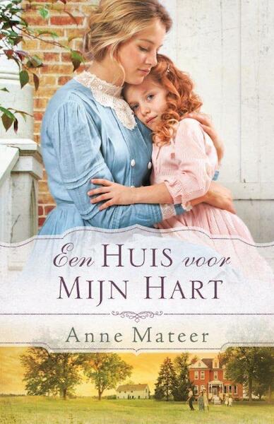 A home for my heart - Anne Mateer (ISBN 9789033609992)