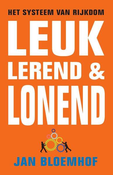 Leuk, lerend & lonend - Jan Bloemhof, Willem Jan van de Wetering (ISBN 9789055993093)