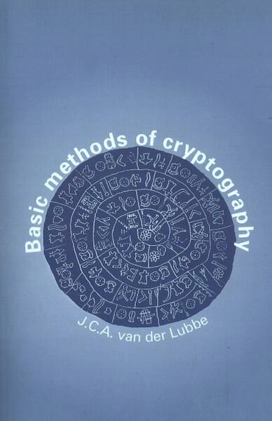 Basic methods of cryptography - J.C.A. van der Lubbe (ISBN 9789065623461)