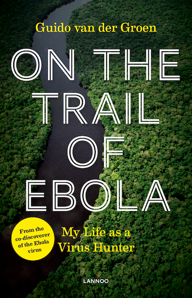 On the Trail of Ebola - Guido van der Groen (ISBN 9789401439411)
