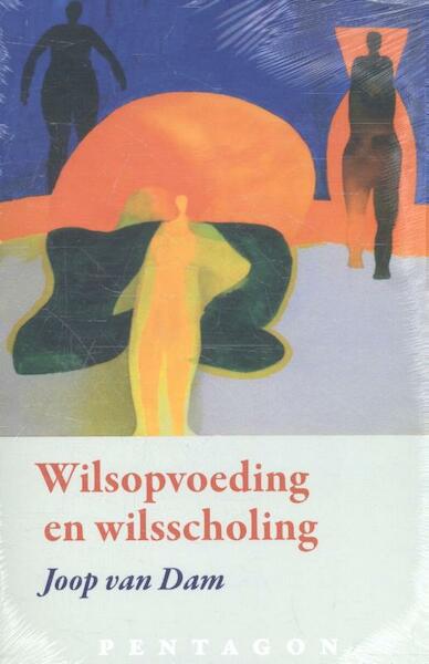 Wilsopvoeding en wilsscholing - Joop van Dam (ISBN 9789492462060)