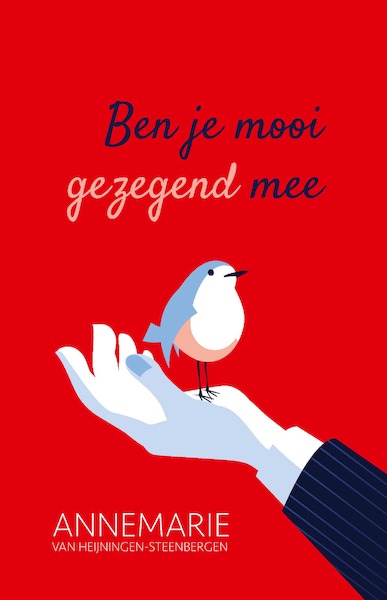 Ben je mooi gezegend mee - Annemarie van Heijningen-Steenbergen (ISBN 9789033878138)