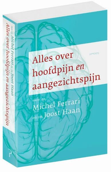 Alles over hoofdpijn en aangezichtspijn - Michel Ferrari, Joost Haan (ISBN 9789044635775)