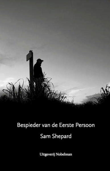 Bespieder van de Eerste Persoon - Sam Shepard (ISBN 9789491737343)