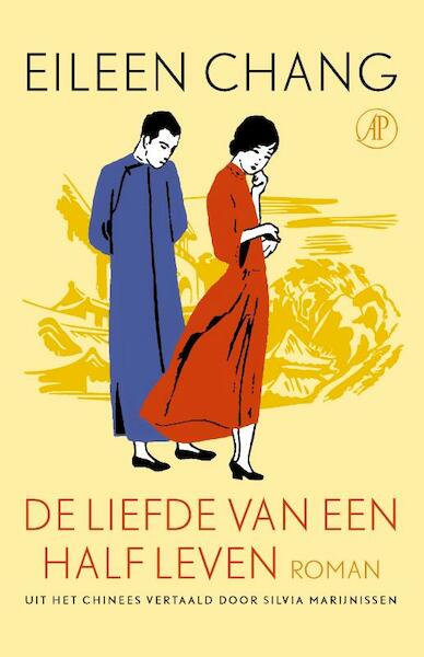 De liefde van een half leven - Eileen Chang (ISBN 9789029513333)