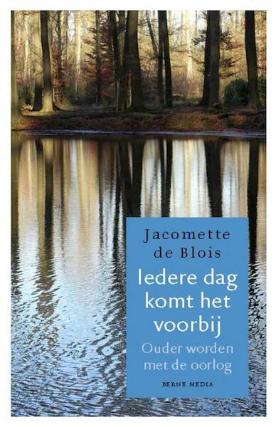 Iedere dag komt het voorbij - Jacomette de Blois (ISBN 9789089722829)