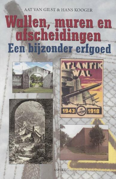 Wallen, muren en afscheidingen - Aat van Gilst, H. Kooger (ISBN 9789059115453)