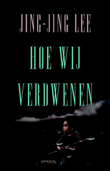 Hoe wij verdwenen - Jing-Jing Lee (ISBN 9789044636024)