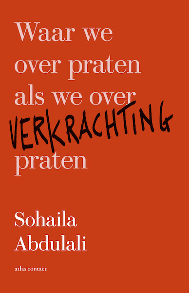 Waar we over praten als we over verkrachting praten - Sohaila Abdulali (ISBN 9789045039190)
