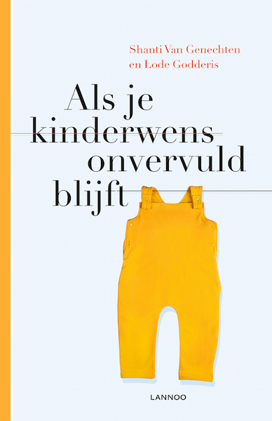 Als je kinderwens onvervuld blijft - Shanti van Genechten, Lode Godderis (ISBN 9789401462358)