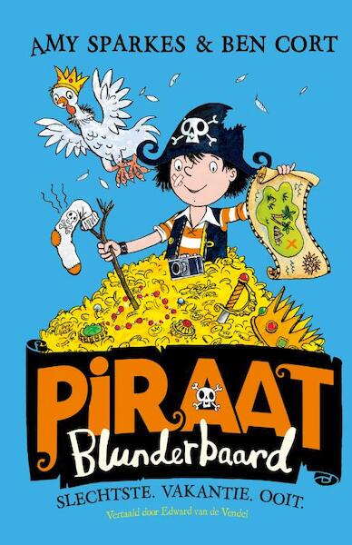 Piraat Blunderbaard: Slechtste vakantie. Ooit. - Amy Sparkes, Ben Cort (ISBN 9789463850025)