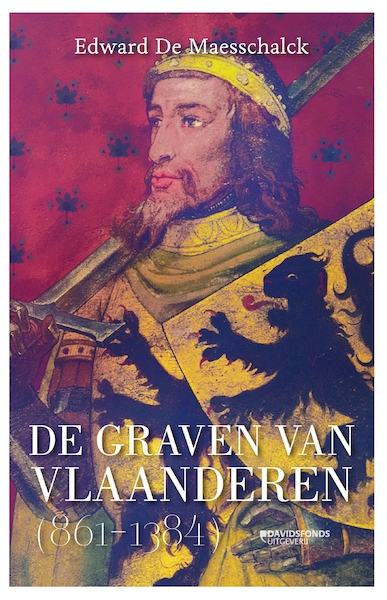De graven van Vlaanderen (864-1384) - Edward De Maesschalck (ISBN 9789002268458)