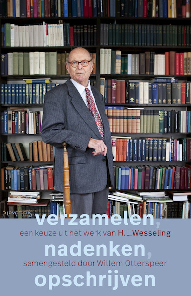 Verzamelen, nadenken, opschrijven - Henk Wesseling (ISBN 9789044643923)