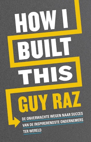 How I built this - Guy Raz (ISBN 9789400511613)