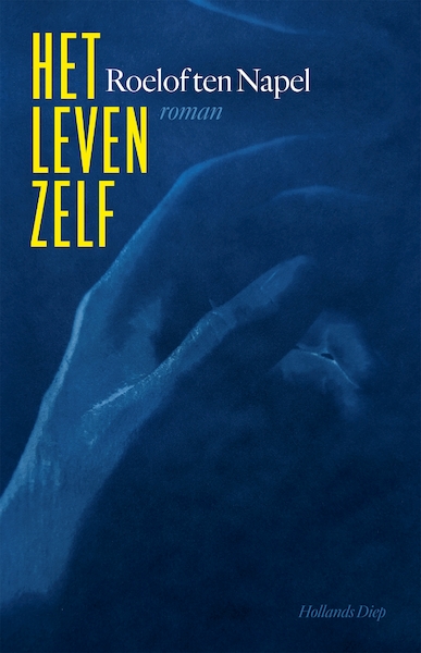 Het leven zelf - Roelof ten Napel (ISBN 9789048859573)