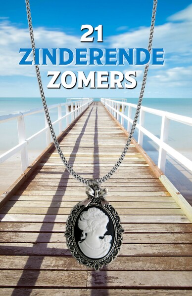 21 Zinderende Zomers - Lucy Neetens, Monique de Rooij, Luc Vos, Dirk van der Starre (ISBN 9789493233676)