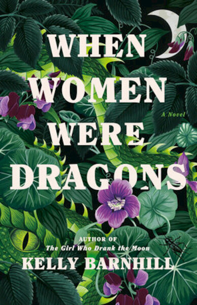 When Women Were Dragons - Kelly Barnhill (ISBN 9780385549431)
