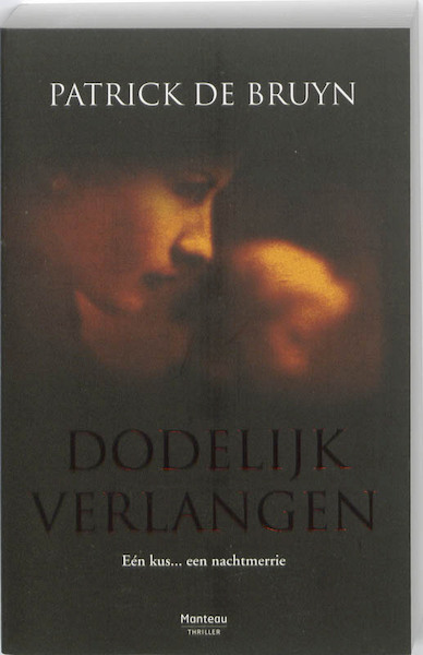 Dodelijk verlangen - Patrick De Bruyn (ISBN 9789022323908)