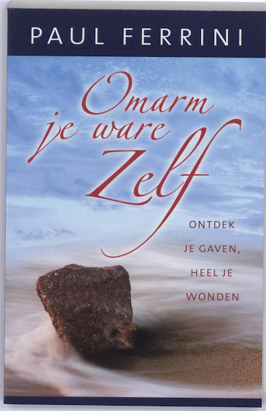 Omarm je ware Zelf - P. Ferrini (ISBN 9789020202601)