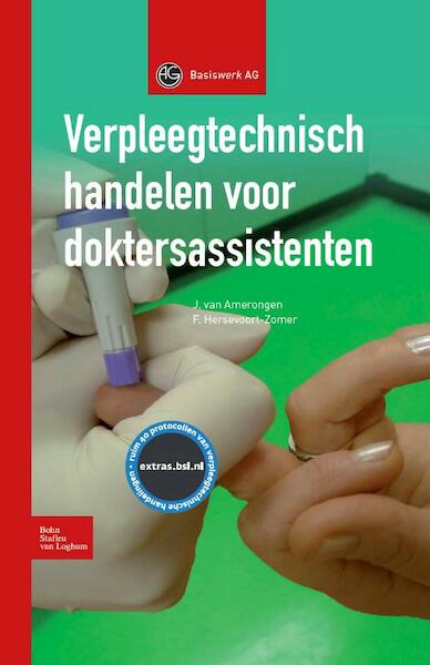 Verpleegtechnisch handelen voor doktersassistenten - J. van Amerongen, F. Hersevoort-Zomer (ISBN 9789031387380)
