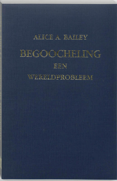 Begoocheling - A.A. Bailey (ISBN 9789062718344)