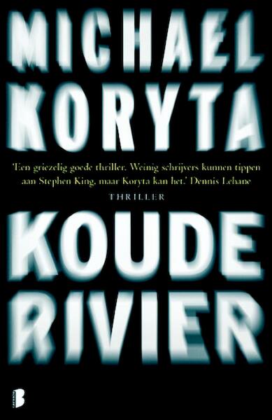 Koude rivier - Michael Koryta (ISBN 9789460924187)