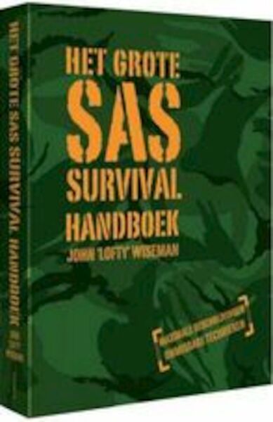 Het Grote SAS Survival Handboek - John Lofty Wiseman (ISBN 9789021569093)