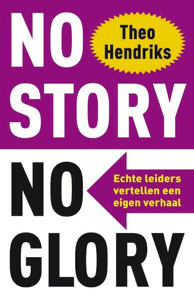 No story no glory - Theo Hendriks (ISBN 9789400500945)