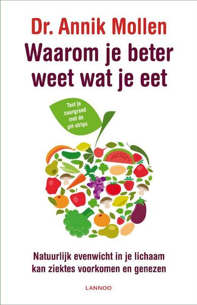 Waarom je beter weet wat je eet - Annik Mollen (ISBN 9789401401791)