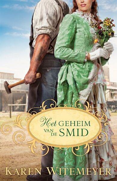 Het geheim van de smid - Karen Witemeyer (ISBN 9789077669624)