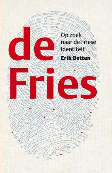 Een echte Fries? - Erik Betten (ISBN 9789082073812)
