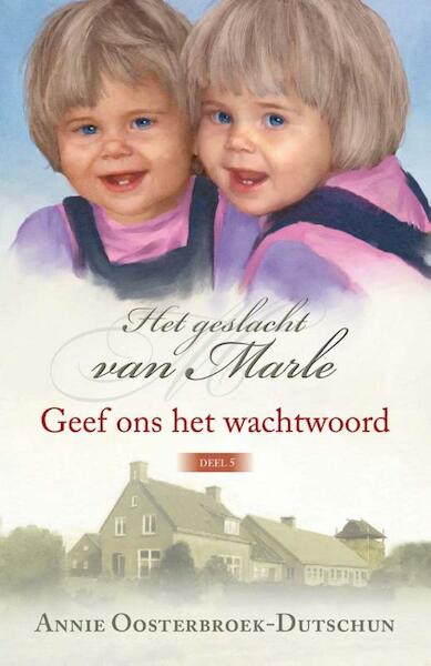 Geef ons het wachtwoord - Annie Oosterbroek-Dutschun (ISBN 9789020533118)