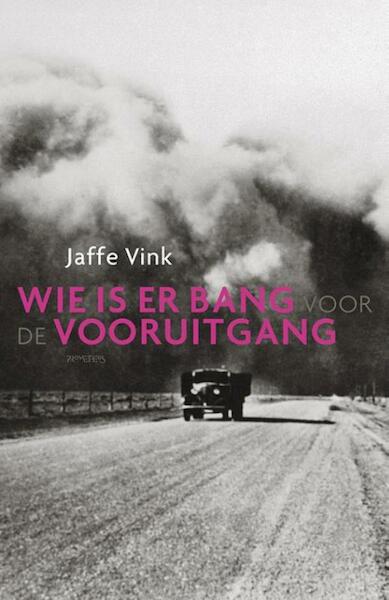 Wie is er bang voor de vooruitgang - Jaffe Vink (ISBN 9789044627749)