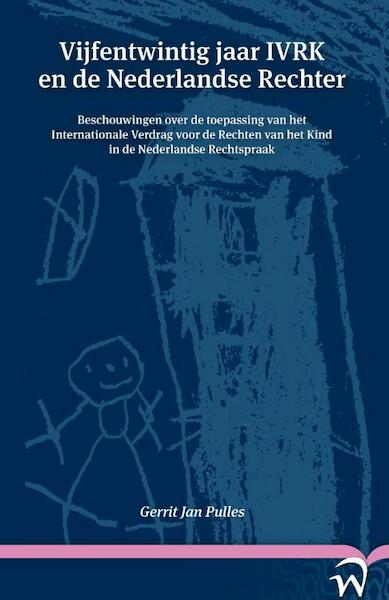 Vijfentwintig jaar IVRK en de Nederlandse rechter - Gerrit Jan Pulles (ISBN 9789462401532)