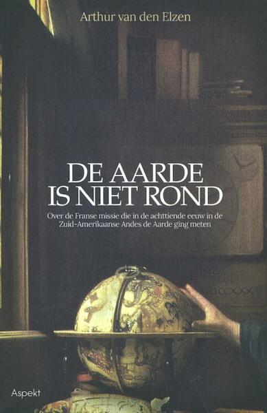 De aarde is niet rond - Arthur van den Elzen (ISBN 9789461535436)