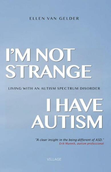 I'm not strange, i have autism - Ellen van Gelder (ISBN 9789461850881)